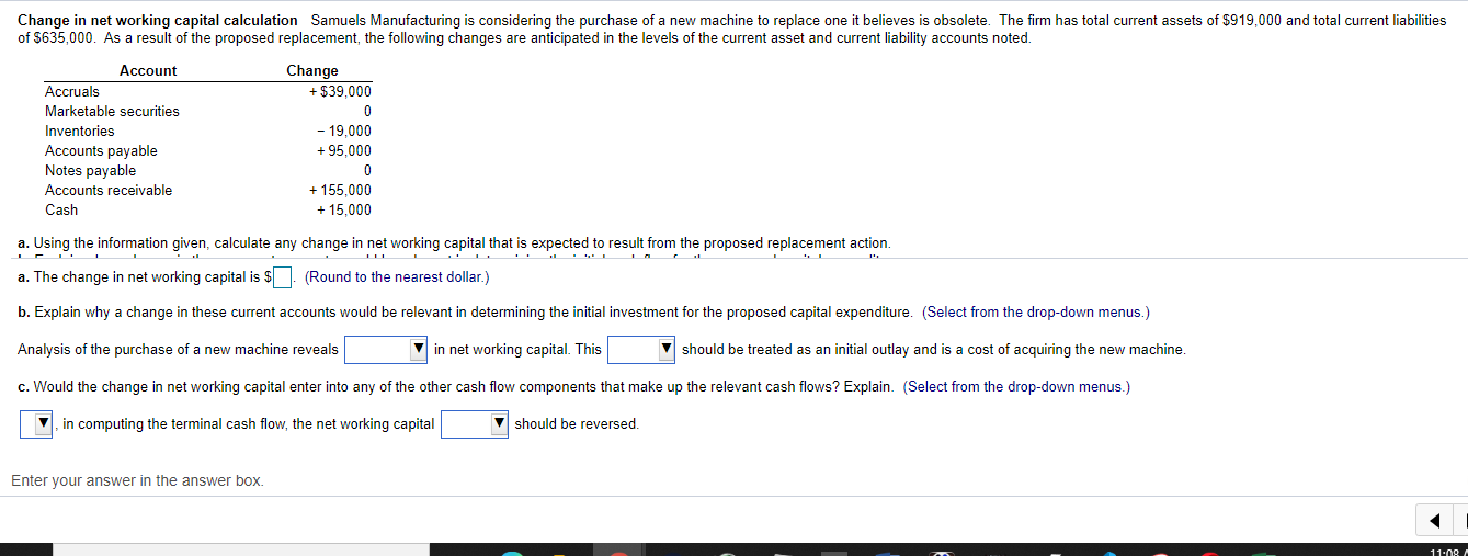 a. Using the information given, calculate any change in net working capital