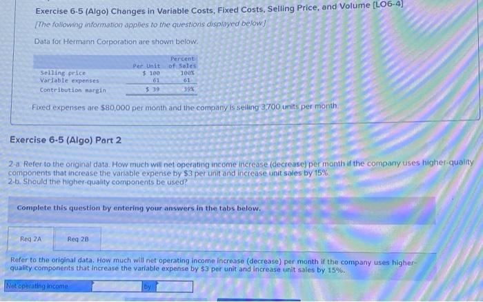  Exercise 6.5 (Algo) Changes in Variable costs, Fixed Costs, Selling Price,