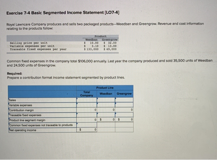  Exercise 7-4 Basic Segmented Income Statement (L07-4) Royal Lawncare Company produces