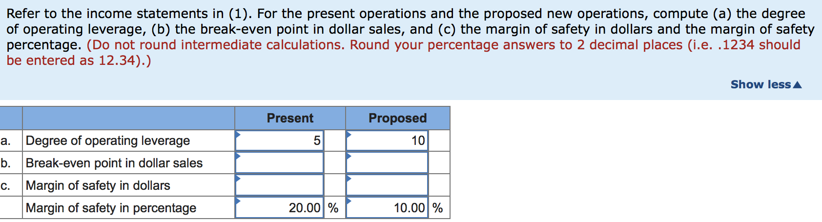 is given below: $ Sales (43,000 units $22 per unit) Variable expenses