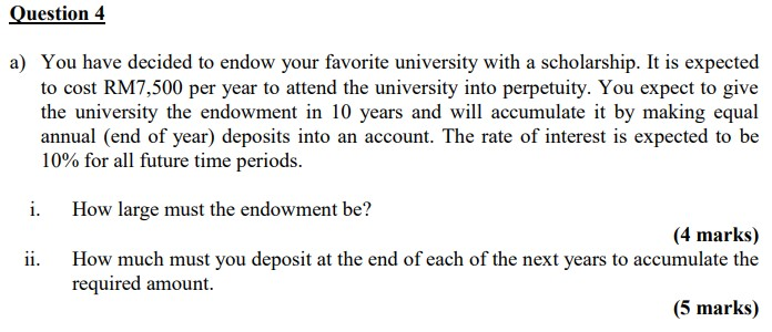 need help please Question 4 a) You have decided to endow your