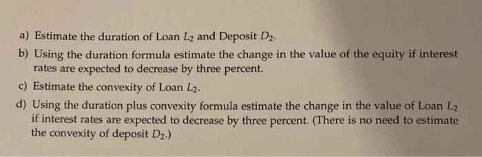 that follow. Cash $50 Deposit D2 (2 years, 5%) $520 Loan L2