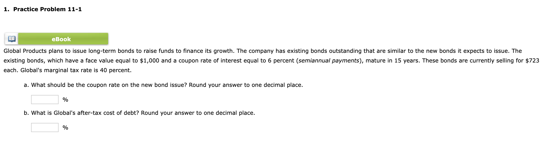 1. Practice Problem 11-1 eBook Global Products plans to issue long-term bonds