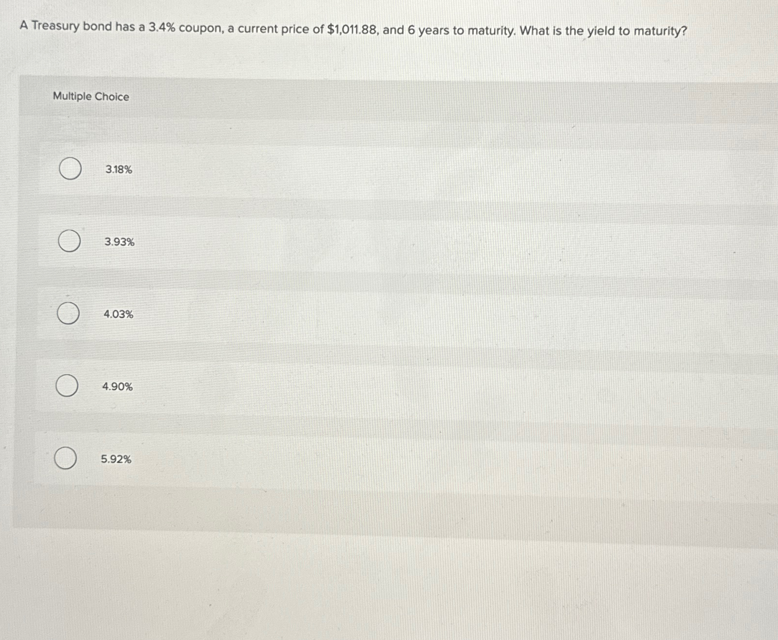  A Treasury bond has a 3.4% coupon, a current price of