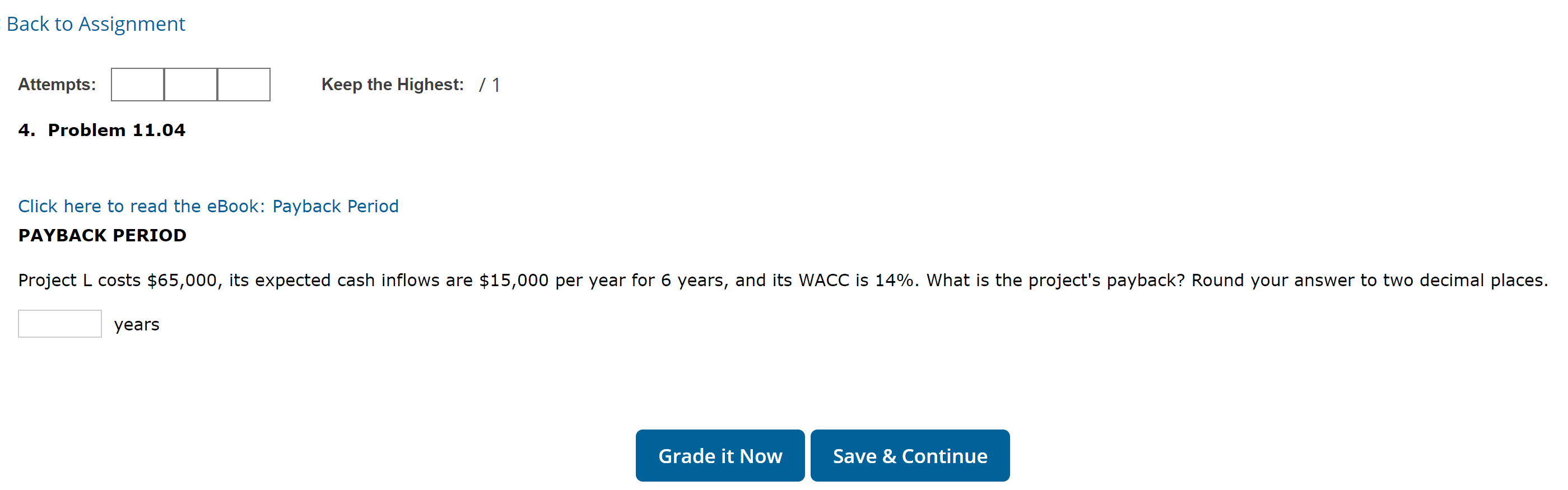  Back to Assignment Attempts: Keep the Highest: 11 4. Problem 11.04