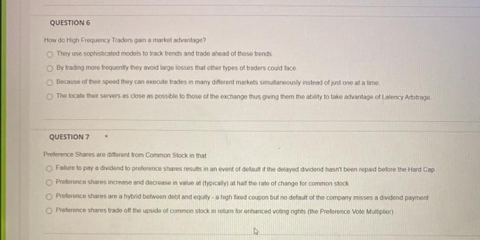  QUESTION 6 How do High Frequency Traders gan market advantage? They