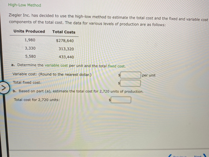  please include steps! having trouble calculating! High-Low Method Ziegler Inc. has