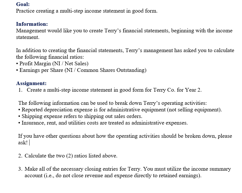  Goal: Practice creating a multi-step income statement in good form. Information:
