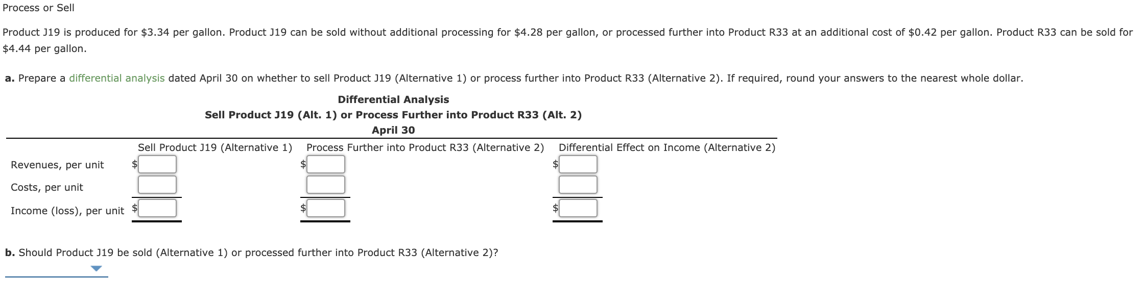  Process or Sell Product J19 is produced for $3.34 per gallon.