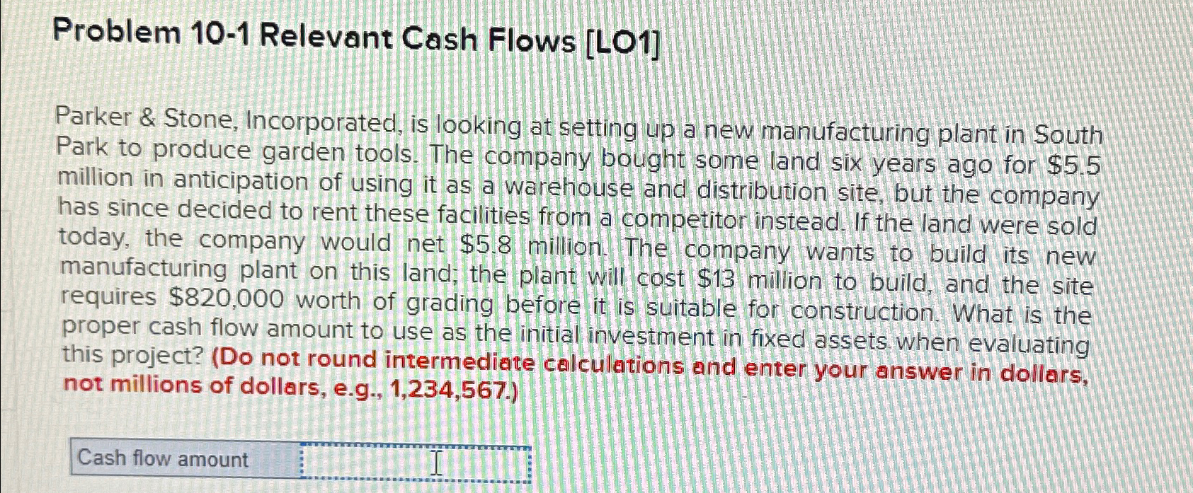  Problem 10-1 Relevant Cash Flows [LO1] Parker & Stone, Incorporated, is