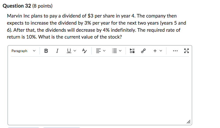  Question 32(8 points) Marvin Inc plans to pay a dividend of