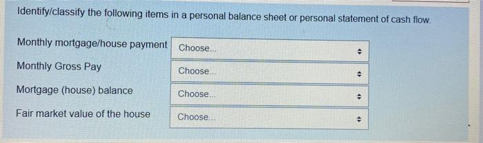 1. 2. 3. Identify/classify the following items in a personal balance sheet