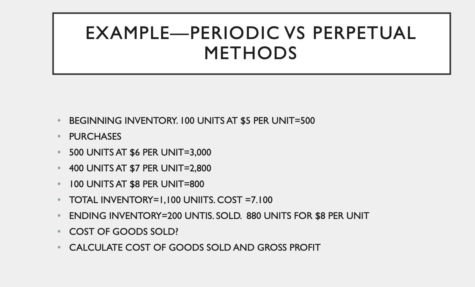 EXAMPLE-PERIODIC VS PERPETUAL METHODS . . . . BEGINNING INVENTORY. 100