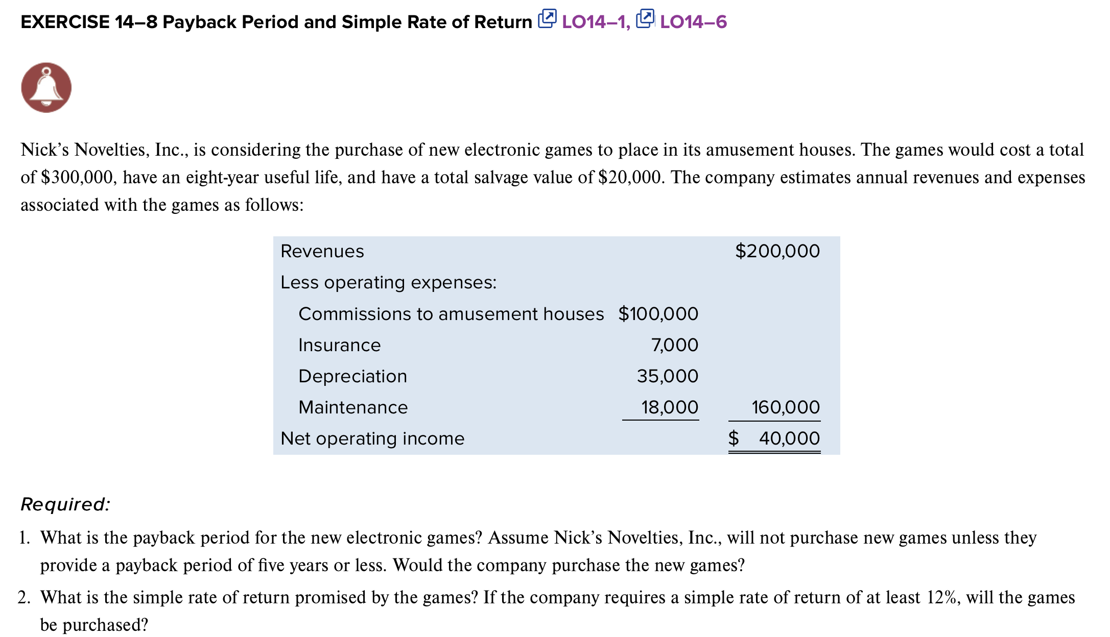  EXERCISE 14-8 Payback Period and Simple Rate of Return LO14-1, LO14-6