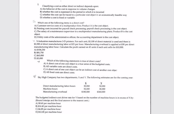  Classifying a cost as either direct or indirect depends upon A)