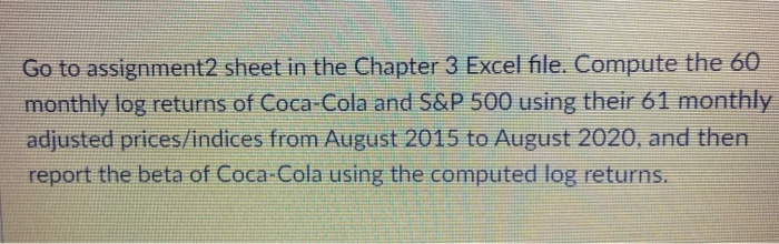 Go to assignment2 sheet in the Chapter 3 Excel file. Compute