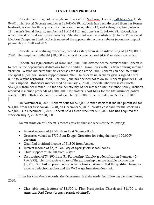 TAX RETURN PROBLEM Roberta Santos, age 41, is single and lives