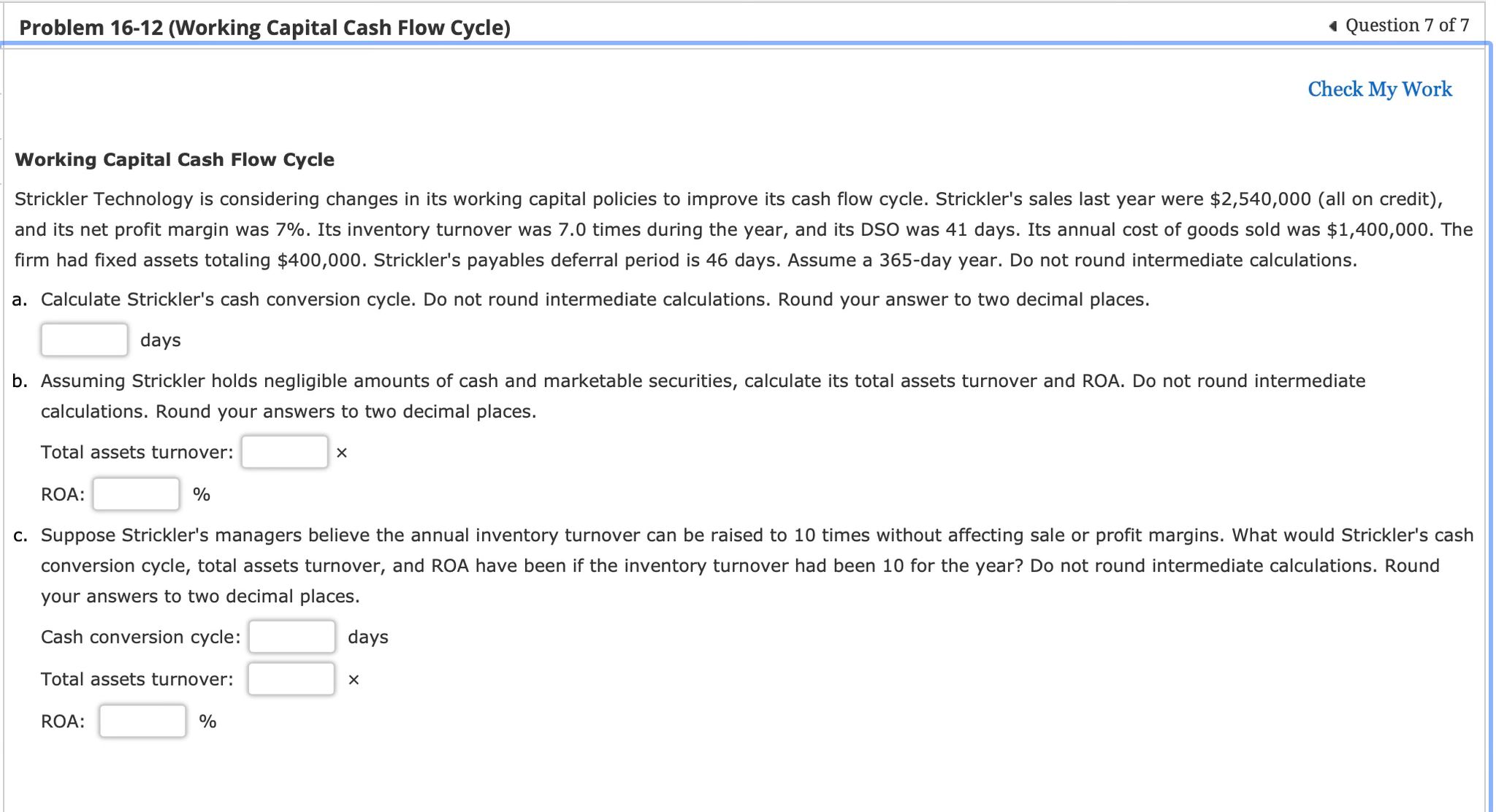  Working Capital Cash Flow Cycle Strickler Technology is considering changes in