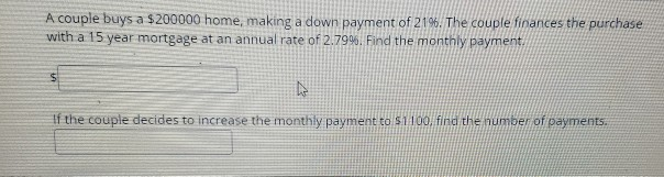  A couple buys a $200000 home, making a down payment of