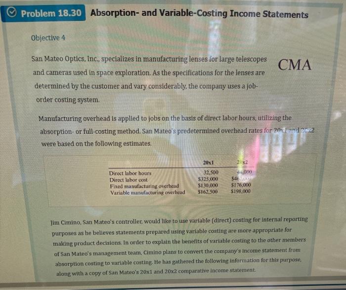  Problem 18.30 Absorption- and Variable-Costing Income Statements Objective 4 San Mateo