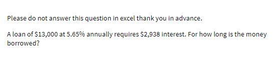 Please do not answer this question in excel thank you in