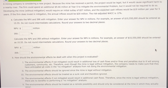  A mining company is considering a new project. Because the mine