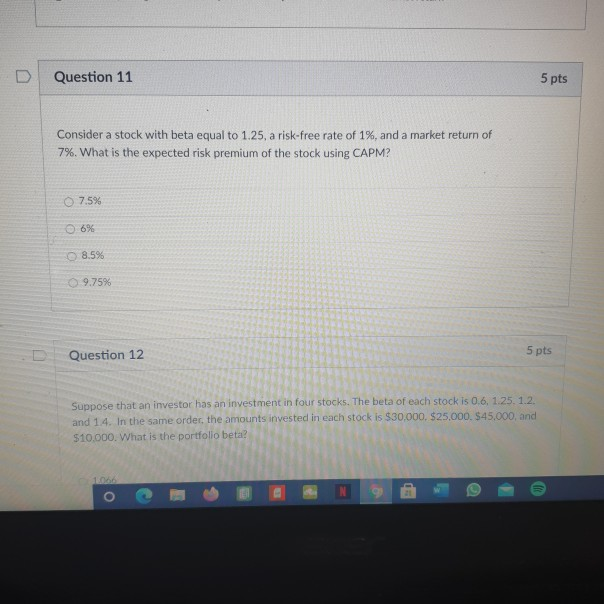  Question 11 5 pts Consider a stock with beta equal to