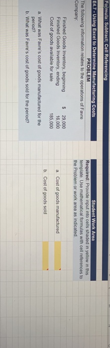  Formula: Subtract; Cell Referencing E4.7 - Using Excel to Determine Manufacturing