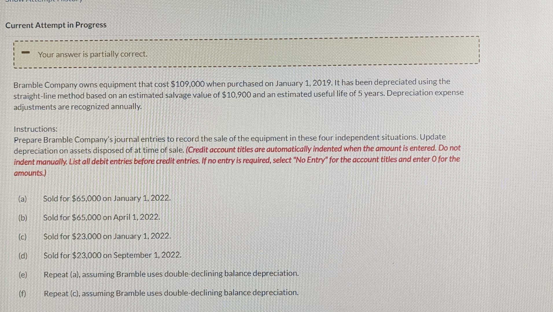  Current Attempt in Progress Your answer is partially correct. Bramble Company