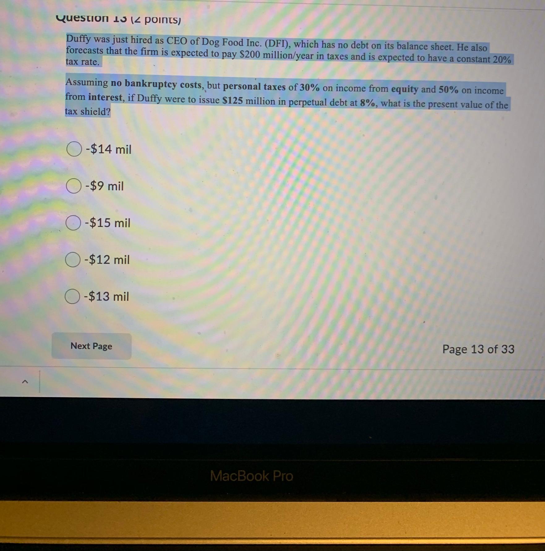 Question 13 (2 points) Duffy was just hired as CEO of