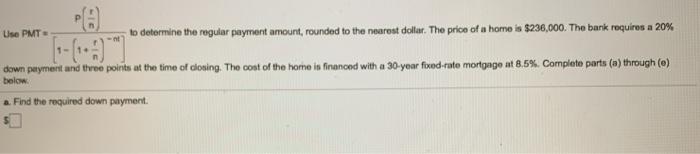  Use PMT to determine the regular payment amount, rounded to the