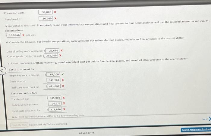 Transferred in Direct materials Conversion costs Current production: Units started $13,800 $16,900