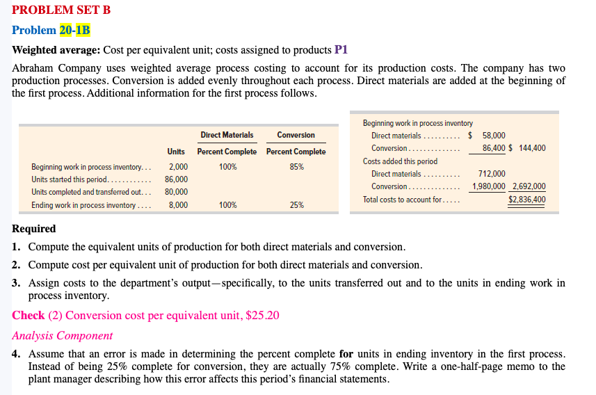  PROBLEM SET B Problem 20-1B Weighted average: Cost per equivalent unit;