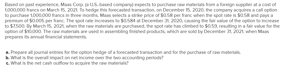  Based on past experience, Maas Corp. (a U.S.-based company) expects to