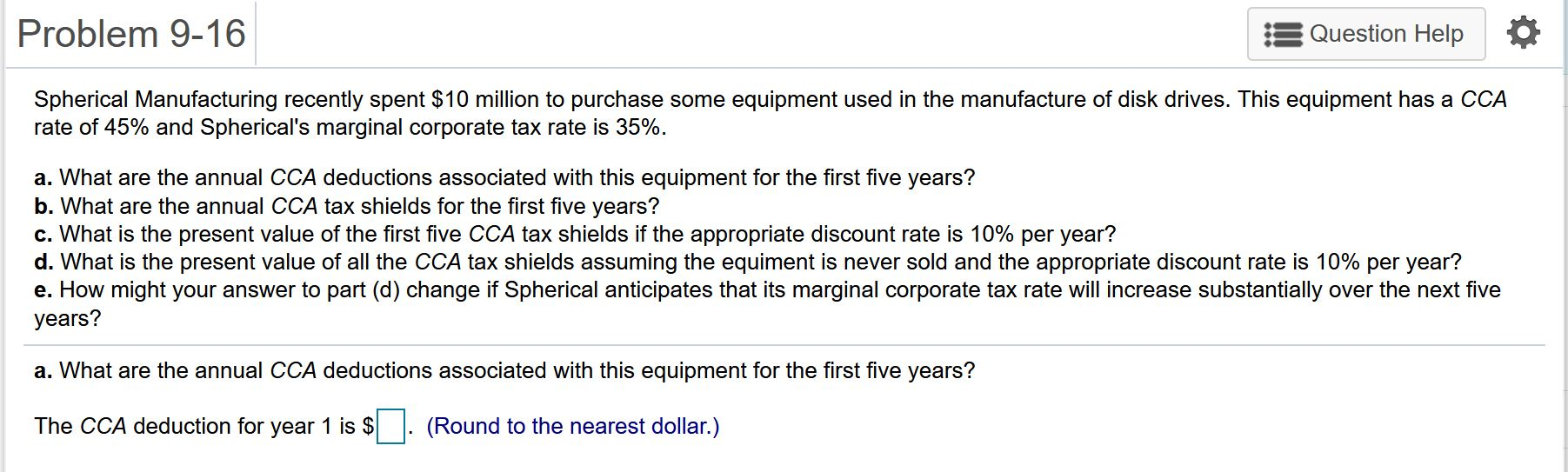 Problem 9-16 Question Help Spherical Manufacturing recently spent $10 million to
