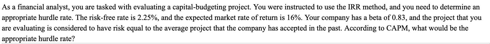 As a financial analyst, you are tasked with evaluating a capital-budgeting