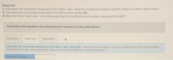 fabric and leather. The company is currently using a traditional costing system