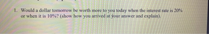 Please answer the following question. Show working/formula/explanation where needed. 1. Would a
