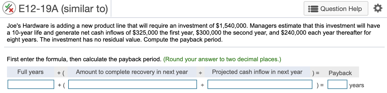  l) E12-19A (similar to) Question Help Joe's Hardware is adding a