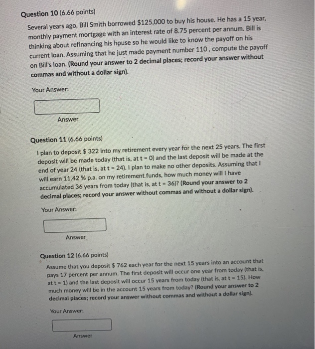  Question 10 (6.66 points) Several years ago, Bill Smith borrowed $125,000