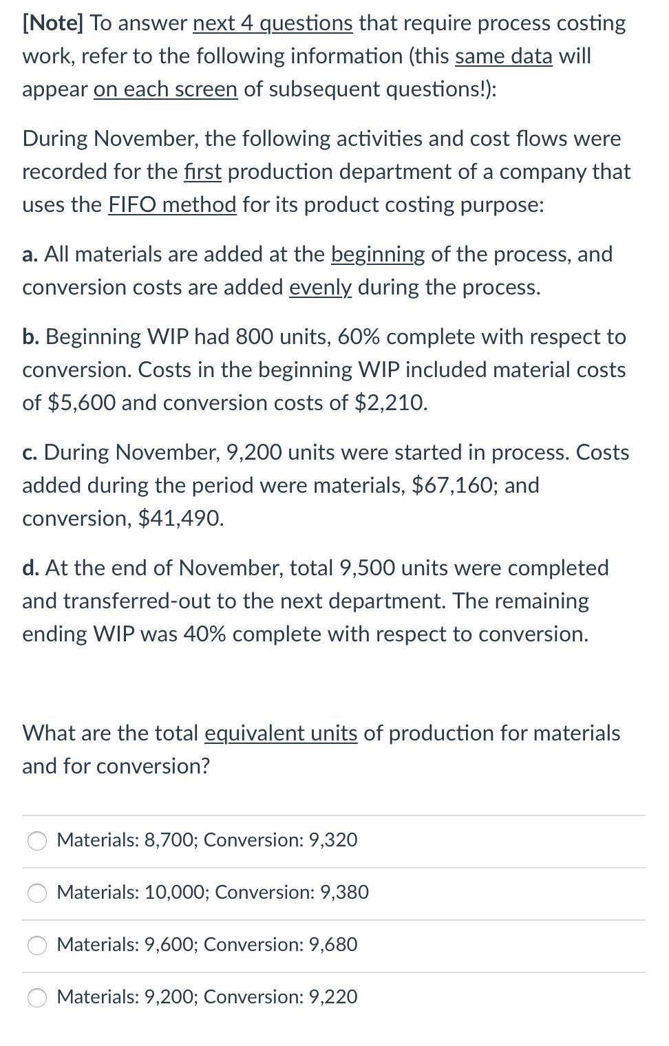  [Note] To answer next 4 questions that require process costing work,