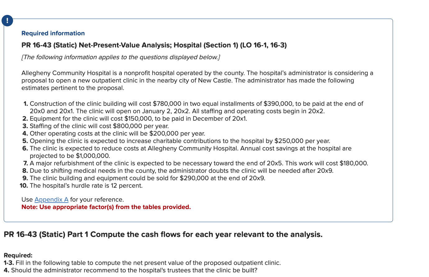  Required information PR 16-43 (Static) Net-Present-Value Analysis; Hospital (Section 1) (LO