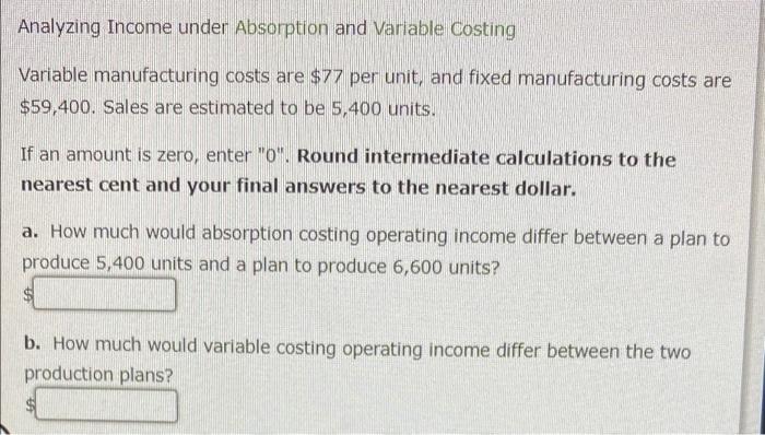 Analyzing Income under Absorption and Variable Costing Analyzing Income under Absorption and
