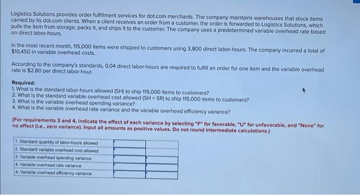 please help! Logistics Solutions provides order fulfillment services for dot.com merchants. The