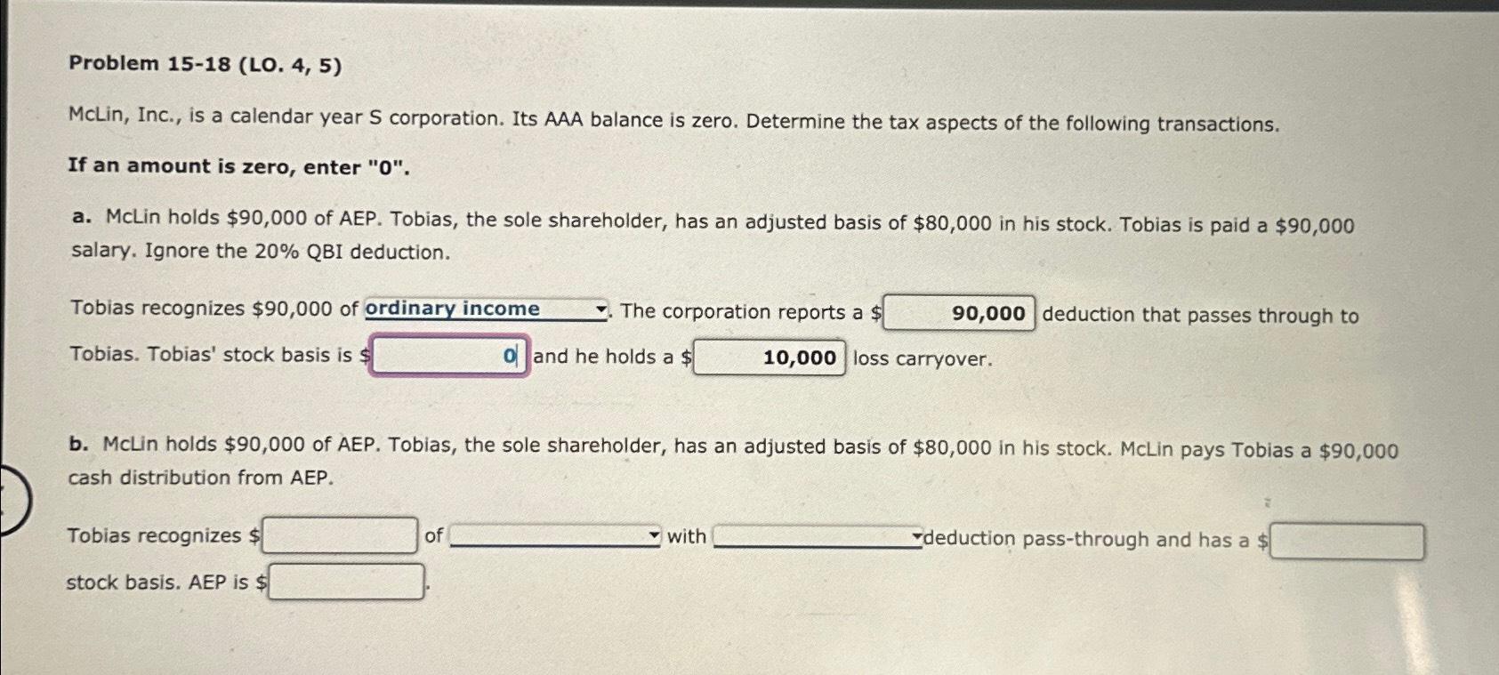  Problem 15-18(LO.4,5) McLin, Inc., is a calendar year S corporation. Its