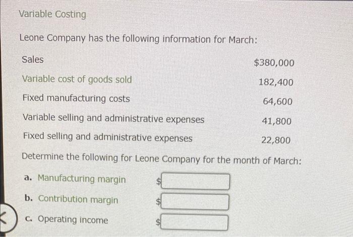 Variable Costing Variable Costing Leone Company has the following information for March: