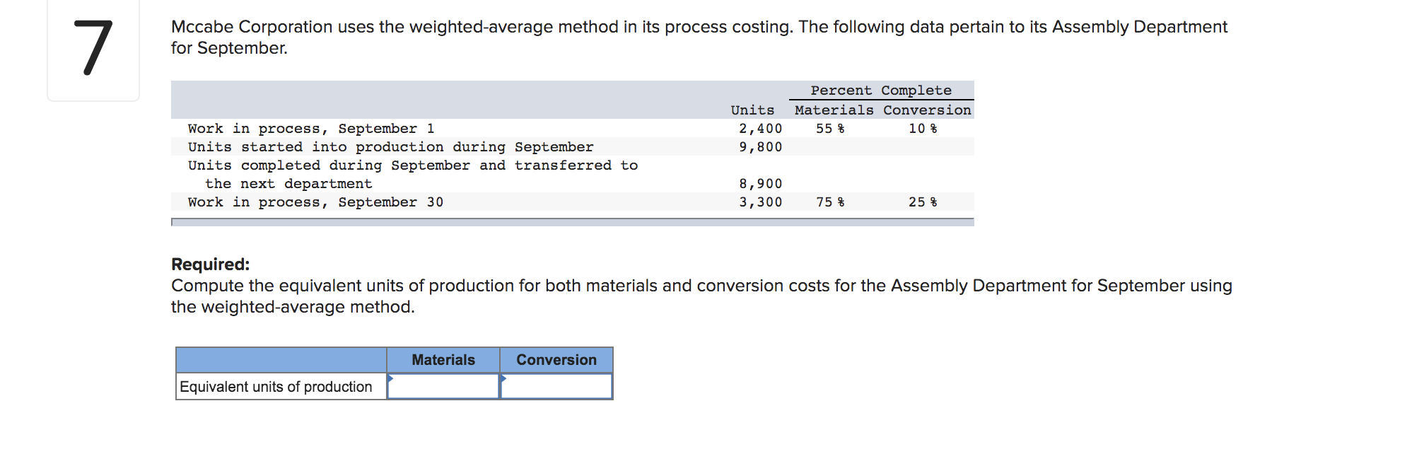  7 Mccabe Corporation uses the weighted-average method in its process costing.
