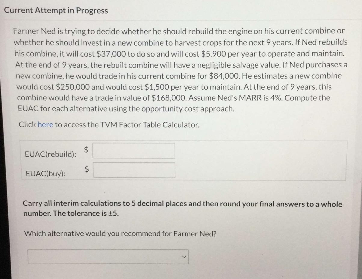 Current Attempt in Progress Farmer Ned is trying to decide whether