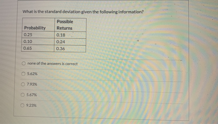  What is the standard deviation given the following information? Probability 0.25