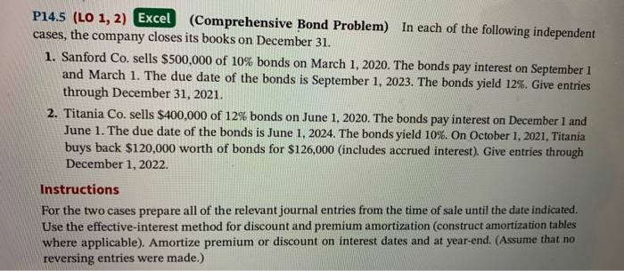  P14.5 (LO 1, 2) Excel (Comprehensive Bond Problem. In each of